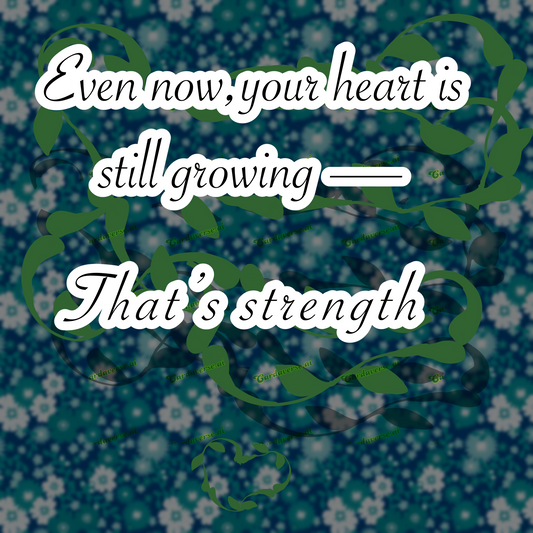 Your Heart is Still Growing