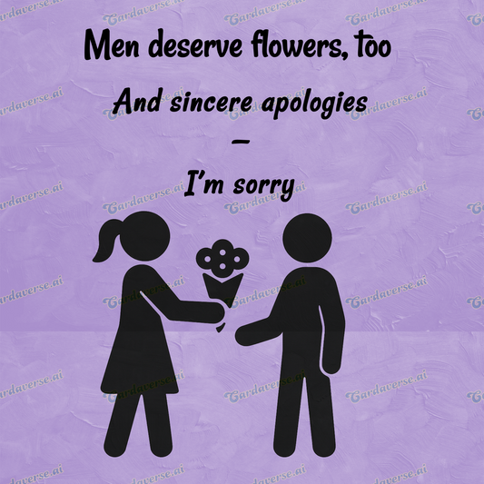 Men Deserve Flowers, Too