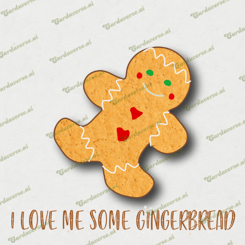 I Love Me Some Gingerbread