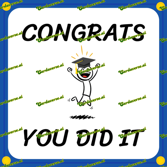 Graduation Congrats You Did It